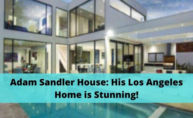 Adam Sandler House