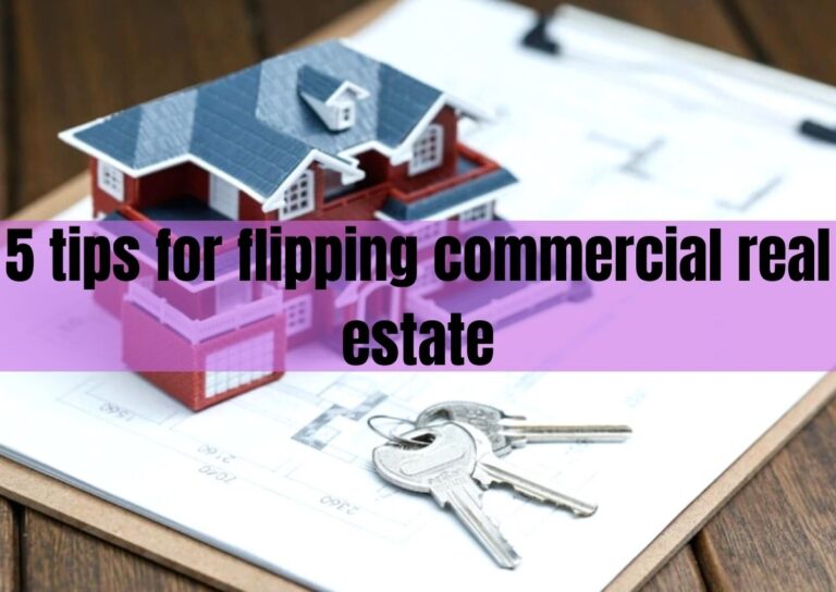 5 tips for flipping commercial real estate