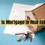 What Is Mortgage In Real Estate?