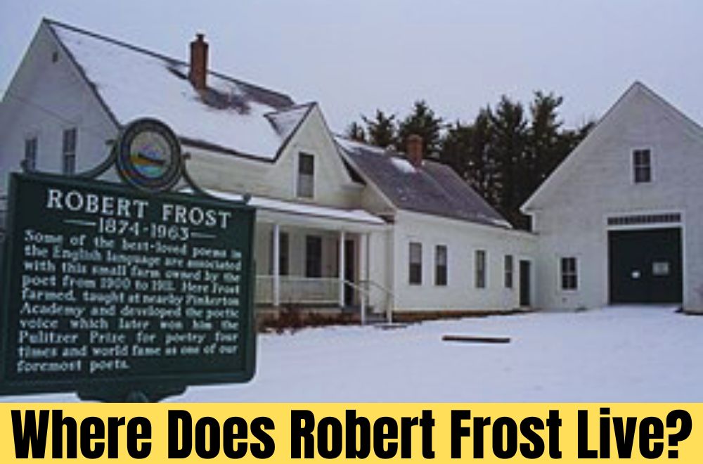 Where Does Robert Frost Live