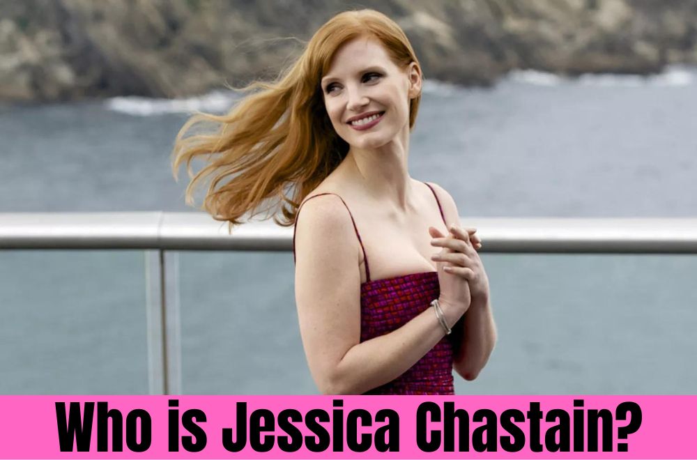 Who is Jessica Chastain?