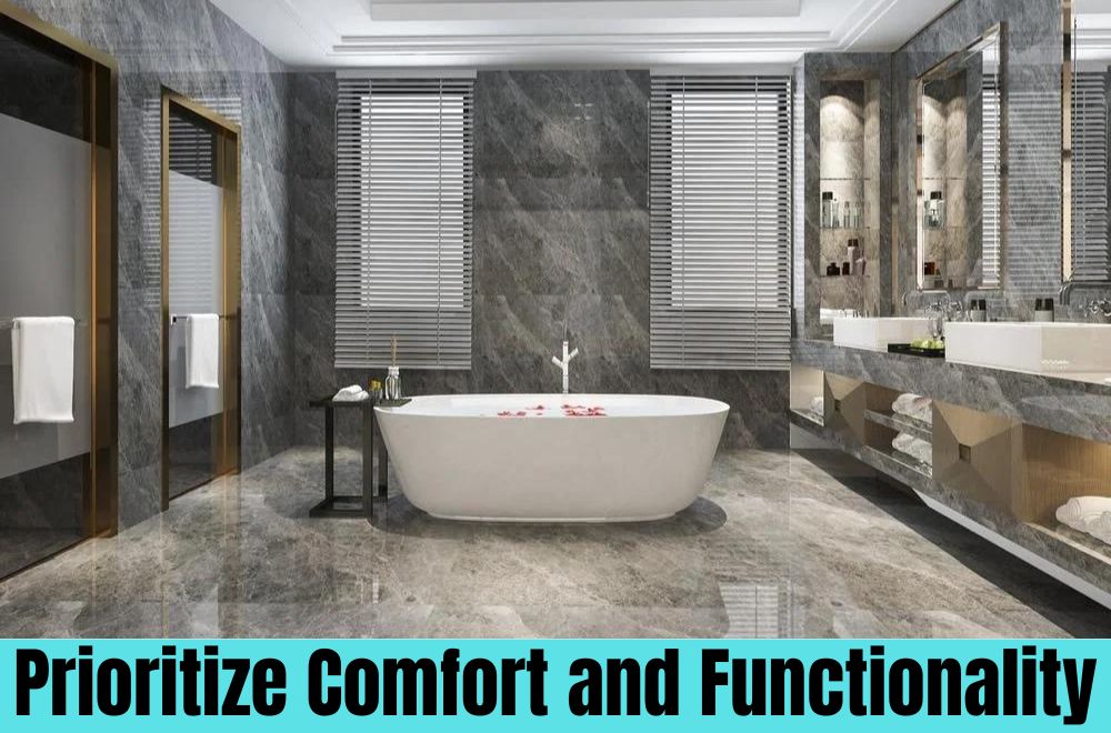 Prioritize Comfort and Functionality