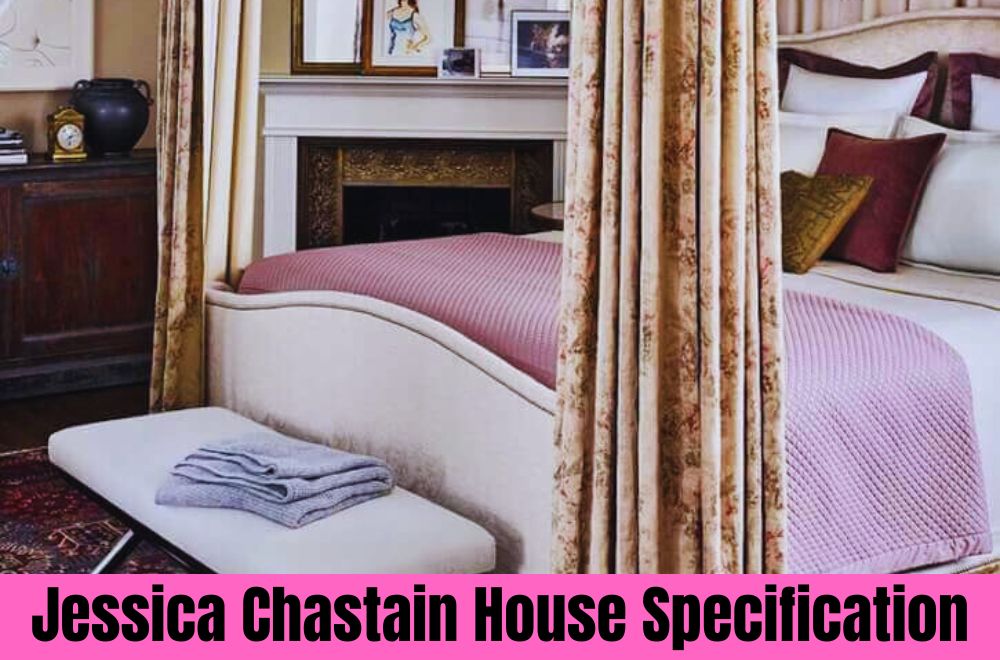 Jessica Chastain House Specification