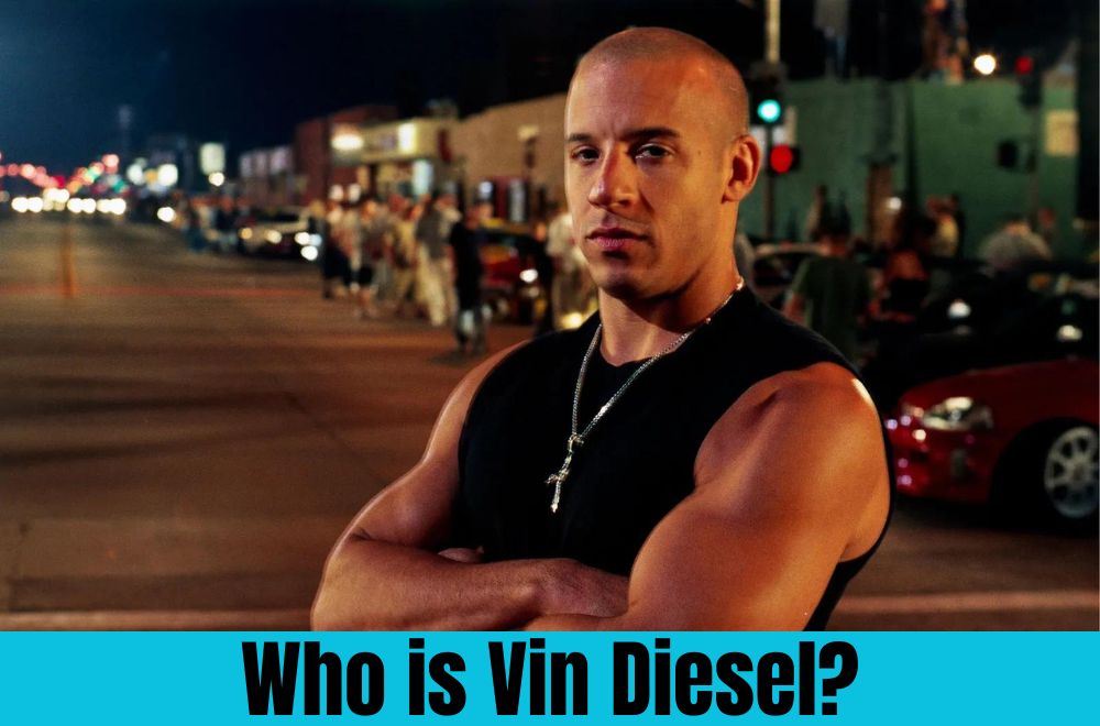 Who is Vin Diesel