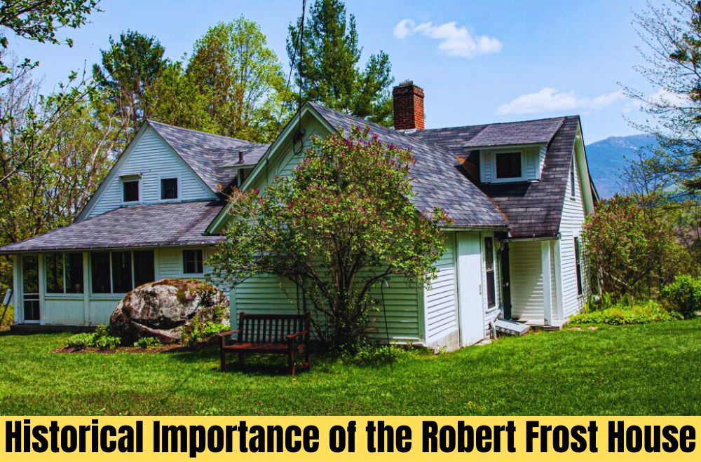 Historical Importance of the Robert Frost House