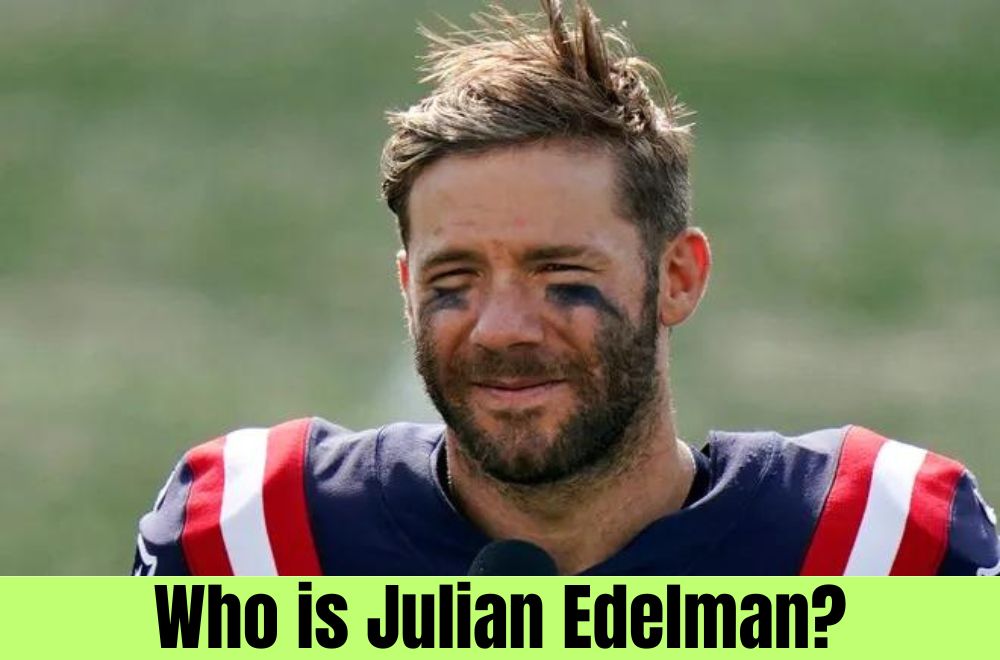 Who is Julian Edelman