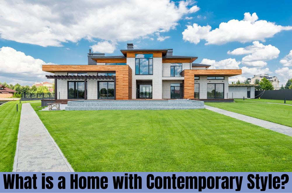 What is a Home with Contemporary Style