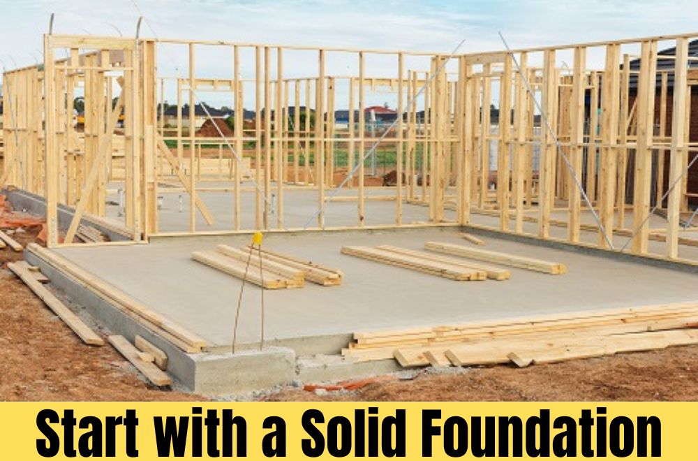 Start with a Solid Foundation