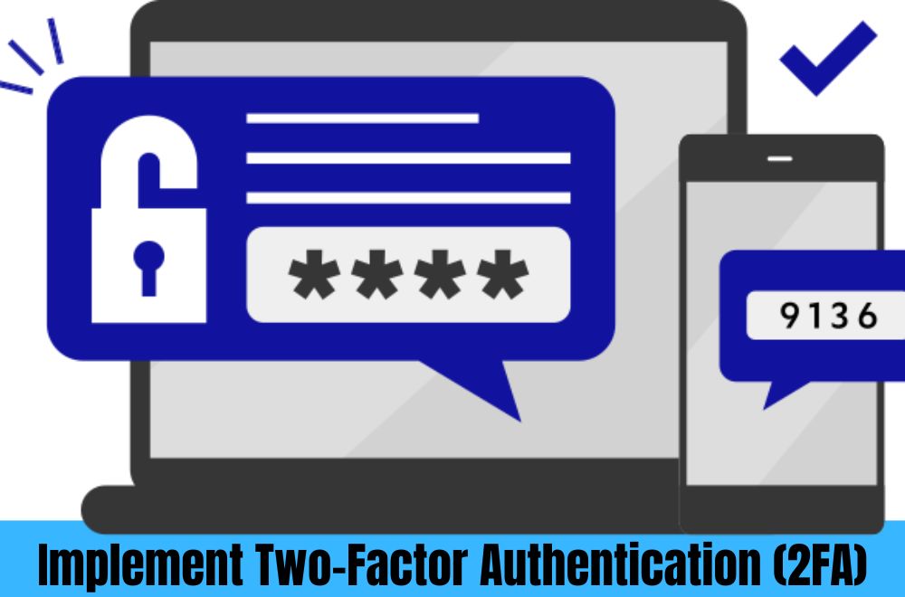 Implement Two-Factor Authentication (2FA)