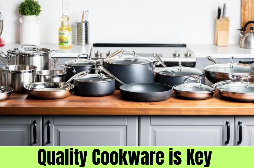Quality Cookware is Key 