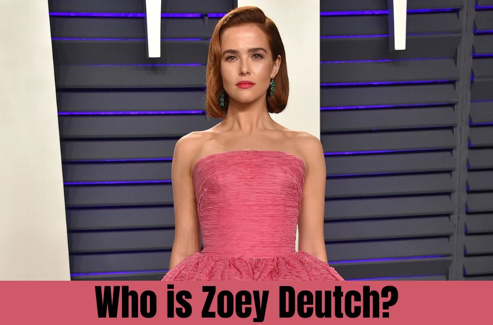 Who is Zoey Deutch