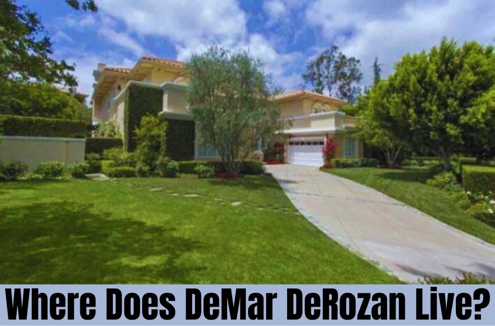 Where Does DeMar DeRozan Live