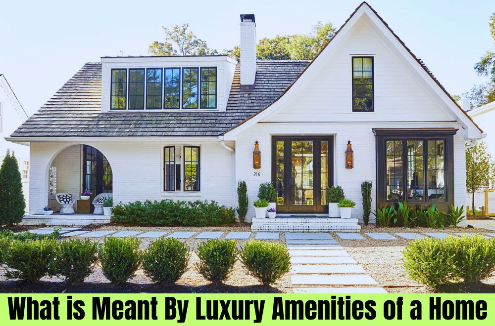 What is Meant By Luxury Amenities of a Home