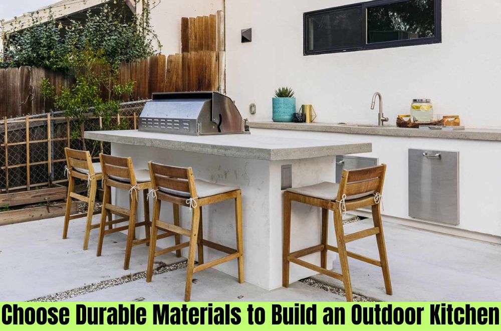 Choose Durable Materials to Build an Outdoor Kitchen