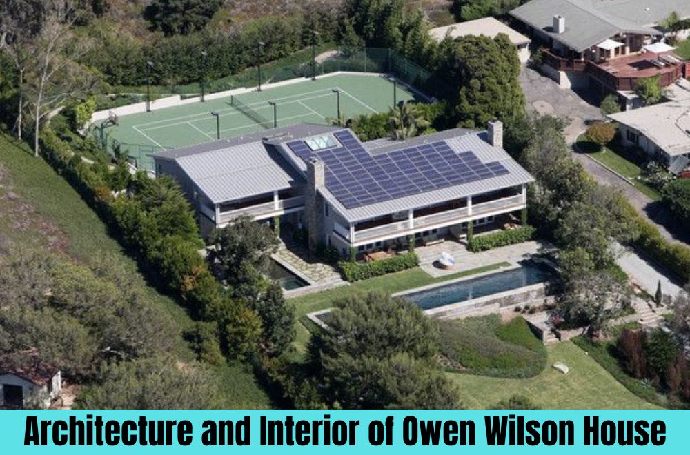 Architecture and Interior of Owen Wilson House